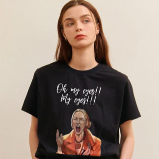 Meus Olhos! T-Shirt Engraçado