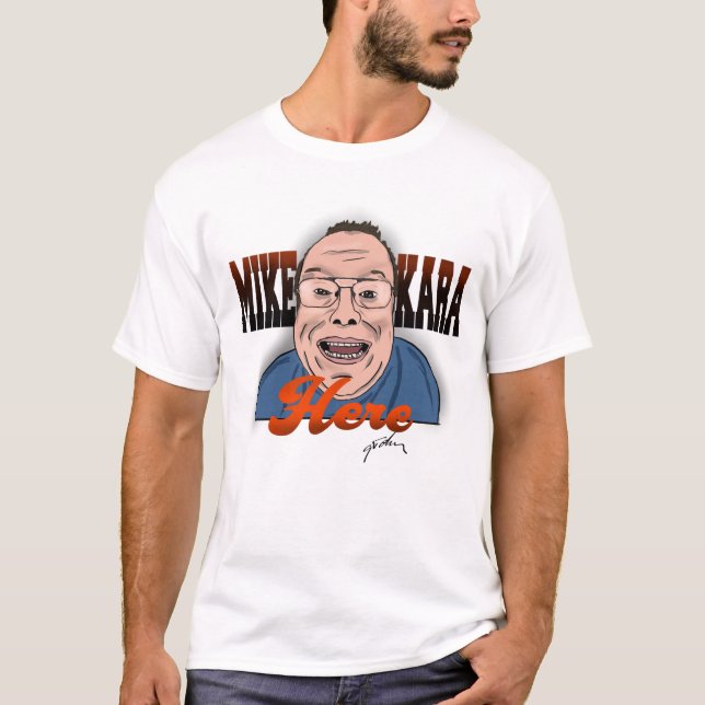 Mike Kara Here T-Shirt (Frente)
