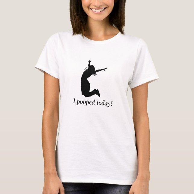 MIM POOPED HOJE! T-shirt cómico engraçado para seu (Frente)