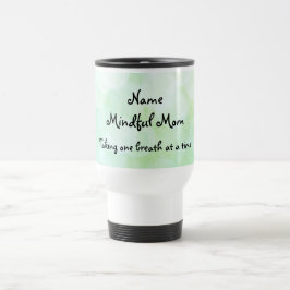 Mindful Mãe design Caneca de viagem