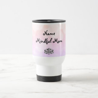 Mindful Mãe design Caneca de viagem