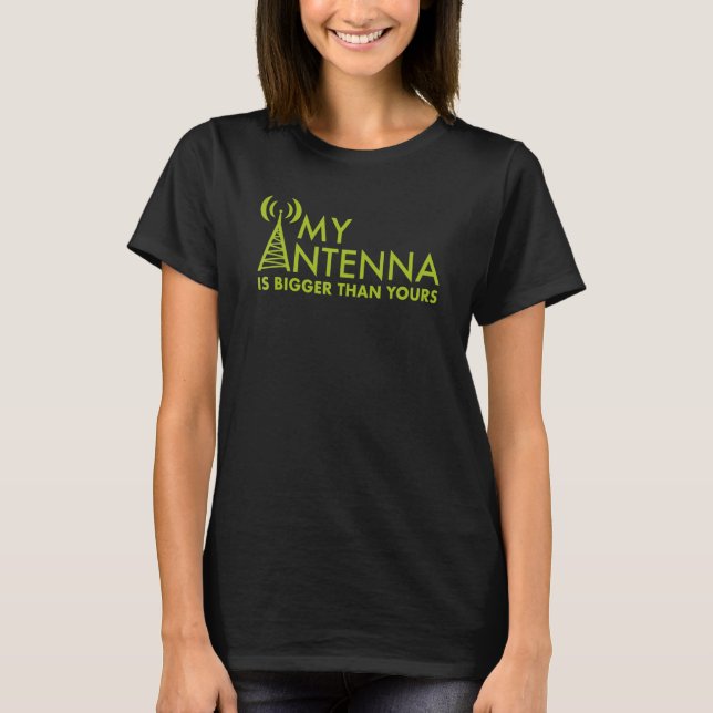 Minha Antena É Maior Que a Sua Camisa Divertida de (Frente)
