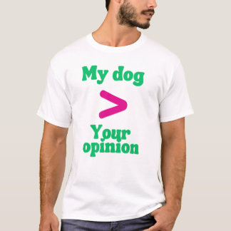 Minha Cadela > Sua Opinião Camiseta – Dona de Cach