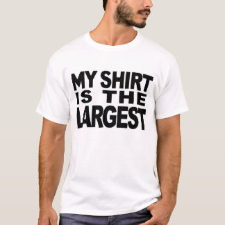 MINHA CAMISA É A MAIOR