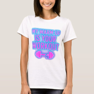 Minha Camiseta de Treino é Seu Treino Camiseta Fem