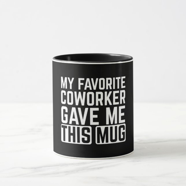 Minha Caneca Foi Dada Pelo Meu Colega de Trabalho  (Centro)