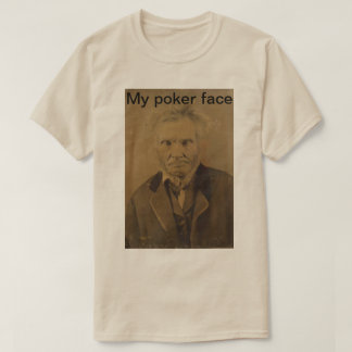 "Minha cara de pôquer" Eu unísexo t-shirt