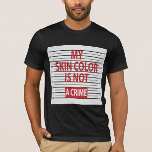 Minha cor da pele não é um t-shirt do crime