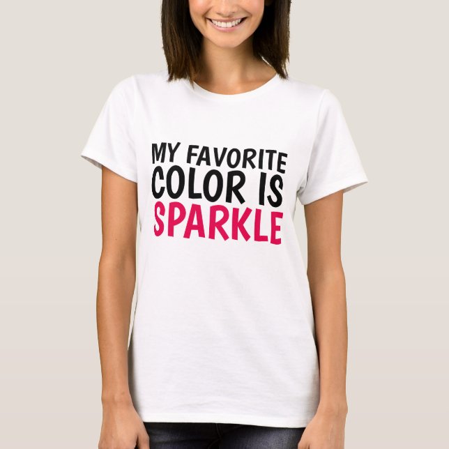 MINHA COR FAVORITA É A t-shirts SPARKLE (Frente)
