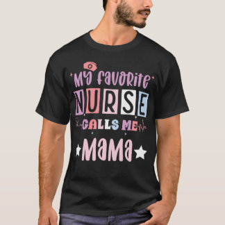 Minha Enfermeira Favorita Me Chama de Mamãe Camisa