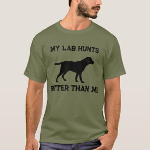 Minha lab caça melhor que eu camiseta