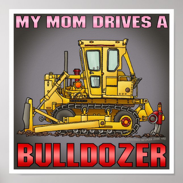 Minha Mãe Dirige Um Poster De Dozer Bulldozer (Frente)