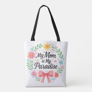 "Minha mãe é meu paraíso" Tote Bag - Amor que vai