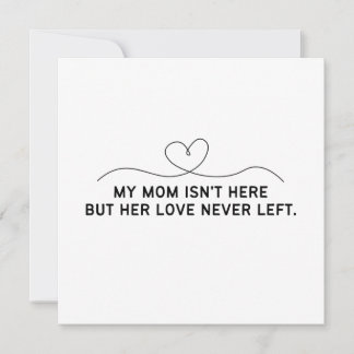 Minha mãe não está aqui, mas seu amor nunca se foi