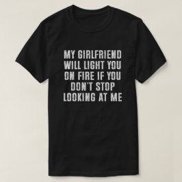 Minha Namorada Vai Te Botar em Chamas Camiseta Div