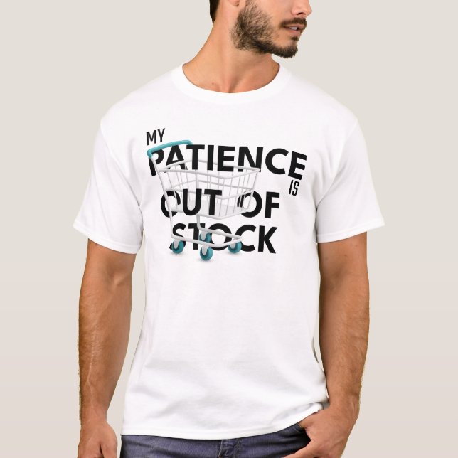 Minha Paciência Está Esgotada – Camisa Divertida (Frente)