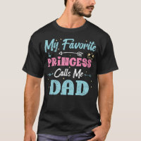 Minha Princesa Favorita Me Chama de Pai Camiseta D