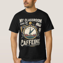 Minha Sala de Aula Funciona com Cafeína Camisa Div