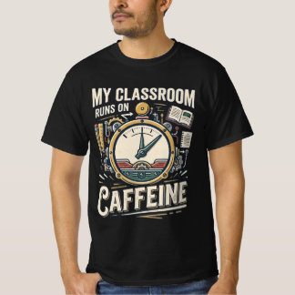 Minha Sala de Aula Funciona com Cafeína Camisa Div