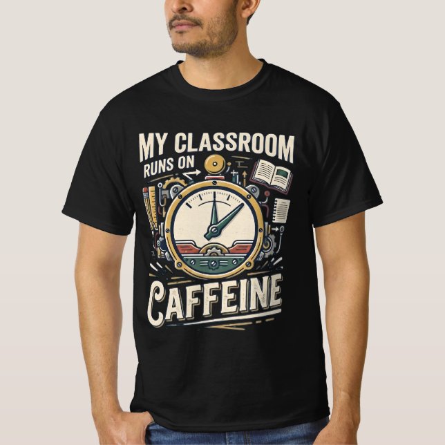 Minha Sala de Aula Funciona com Cafeína Camisa Div (Frente)