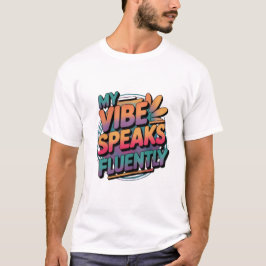 "Minha Vibração Fala fluentemente" quotes Camiseta