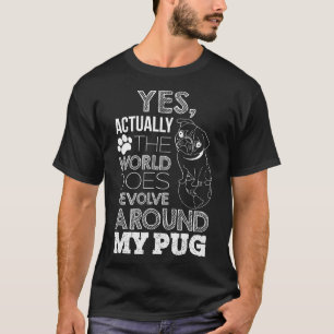 MINHA VIDA GIRA EM TORNO DA MINHA CAMISETA PUG TEE
