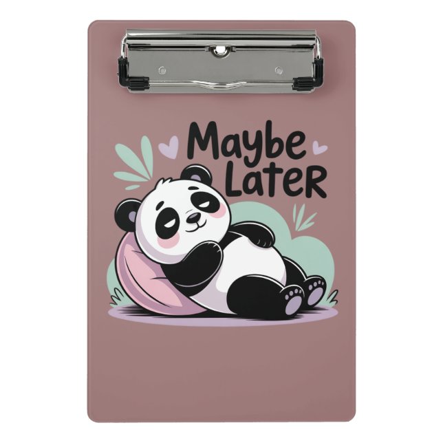 Mini Prancheta Cute Lazy Panda – “Talvez Mais Tarde” Panda Relaxa (Frente)