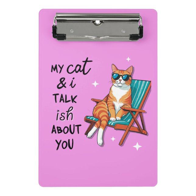 Mini Prancheta My Cat And I Talk Ish About You (Frente)