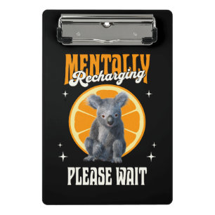 Mini Prancheta Recarregando Mentalmente, Por Favor Aguarde Coala