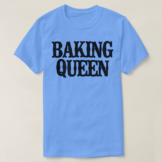 Minimal Funny Baking Queen T-Shirt (Frente do Design)