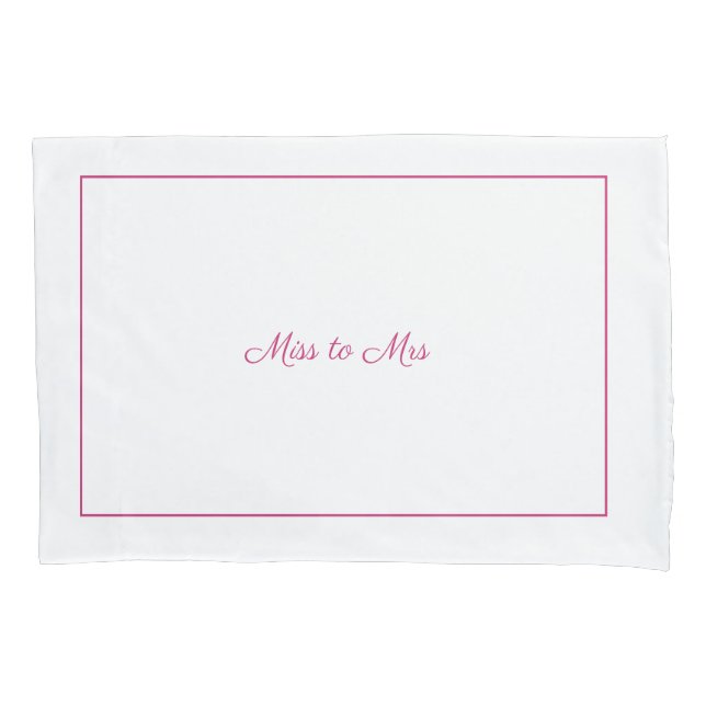 Miss to Mrs pillowcase (Frente)