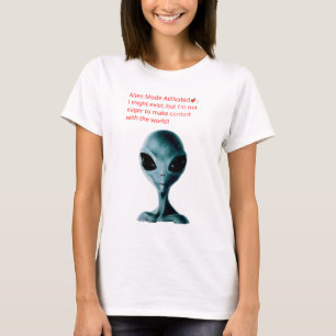 Modo de alienígena ativado - T-shirt