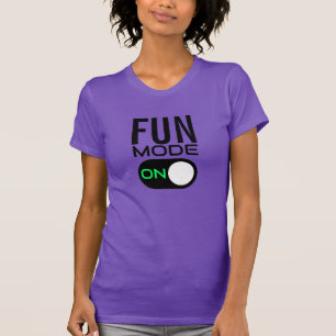 Modo divertido ativado. Personalizar T-Shirt