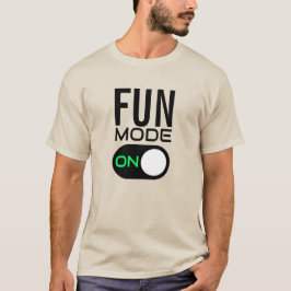 Modo divertido ativado. Personalizar T-Shirt