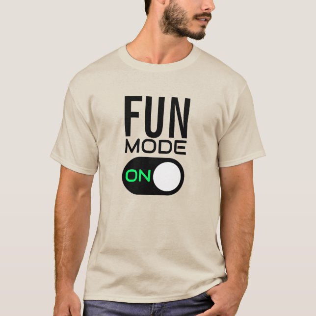 Modo divertido ativado. Personalizar T-Shirt (Frente)