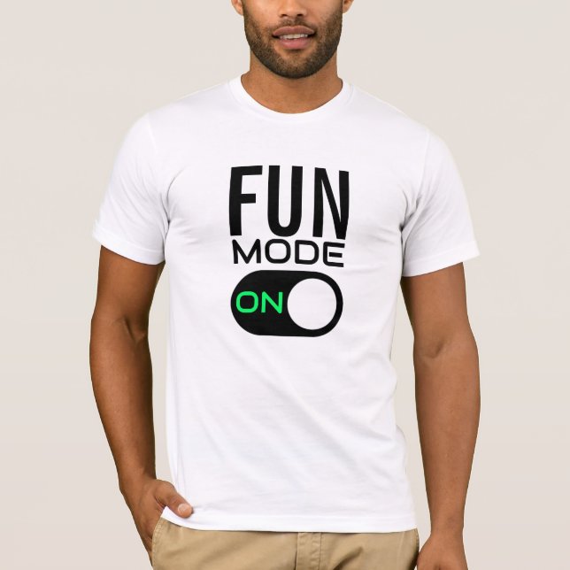 Modo divertido ativado. Personalizar T-Shirt (Frente)