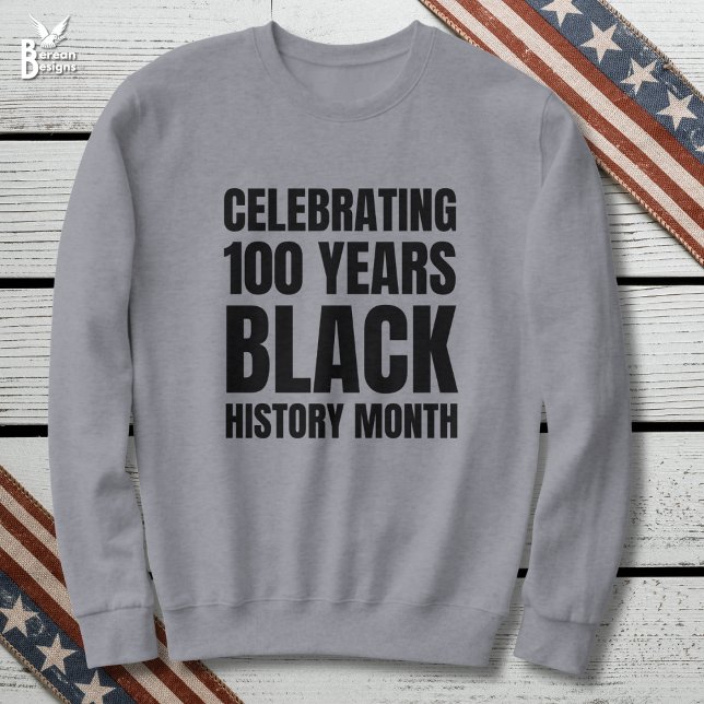 Moletom 100 Anos Centenário Mês da História Negra (Celebrating 100 Years Black History Month Centennial Souvenir sweatshirt)