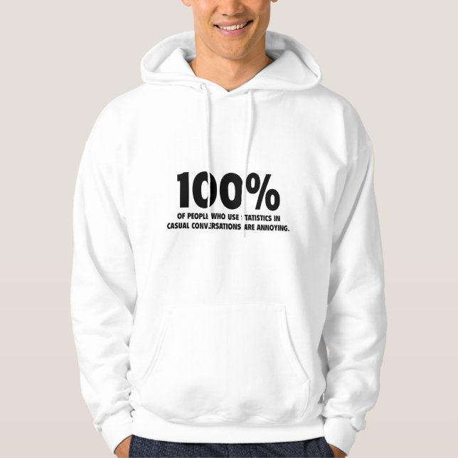 Moletom 100% Das Pessoas Que Usam Estatísticas São Irritan (Frente)