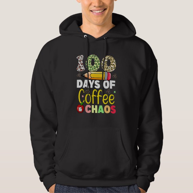 Moletom 100 Days Of Coffee And Chaos 100th Day Of School F (Frente)