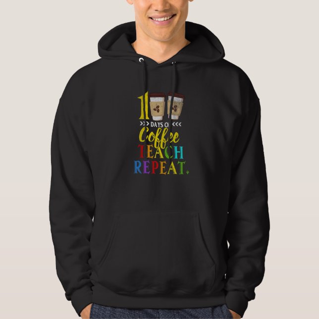 Moletom 100 Days Of Coffee Teach Repeat 100th Day School T (Frente)