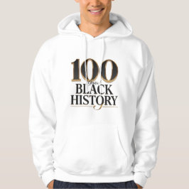 Moletom 100 Years of Black History – Legacy & Excellence