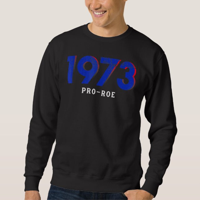 Moletom 1973 Pro Choice Pro Roe V Aborto Mulheres Feminist (Frente)