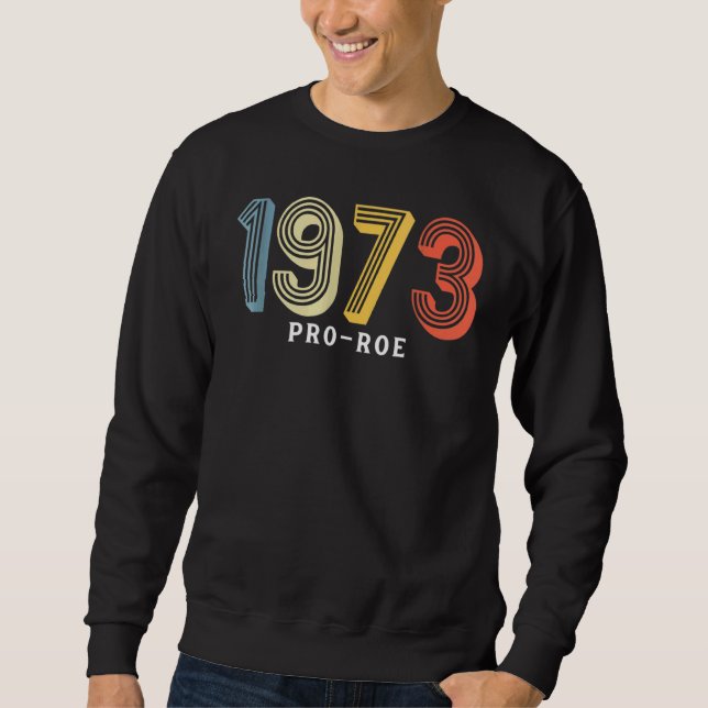 Moletom 1973 Pro Choice Pro Roe V Aborto Mulheres Feminist (Frente)