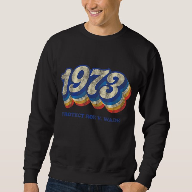 Moletom 1973 Protect Roe contra Wade Pro Choice Direitos d (Frente)
