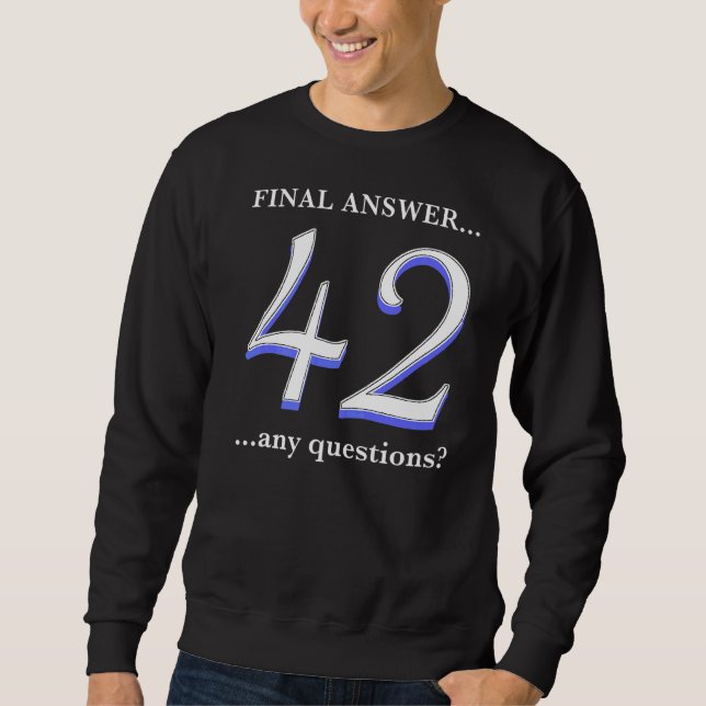 Moletom 42 é minha resposta final e eu nem sei o Q (Frente)
