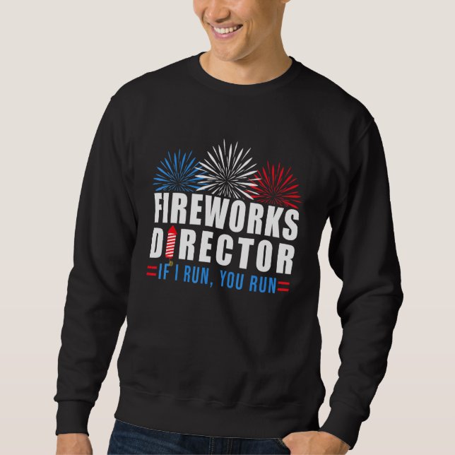 Moletom 4 de julho Diretor do Fireworks se eu o executar 3 (Frente)
