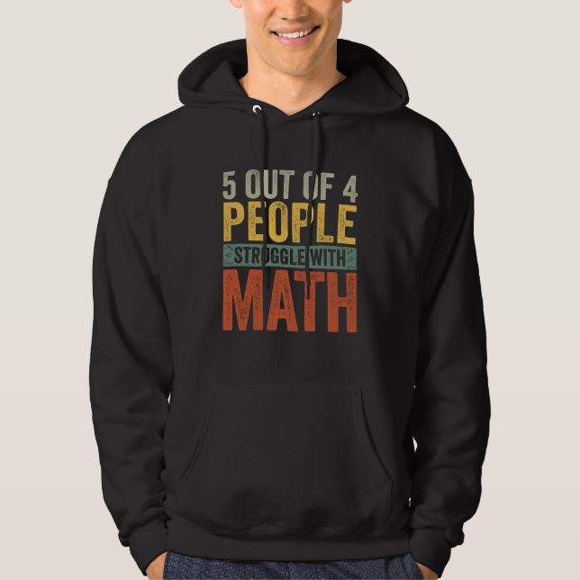Moletom 5 Out Of 4 People Struggle With Math  School Teach (Frente)