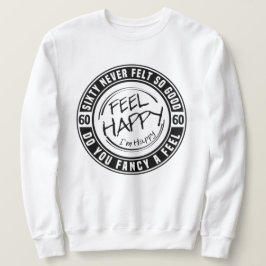 Moletom 60 Nunca Se Sentiu Tão Bem