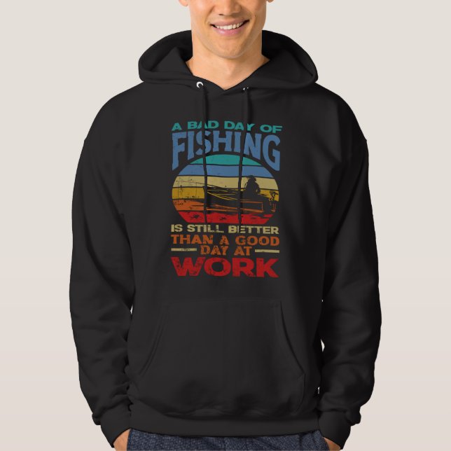 Moletom A Bad Day Of Fishing Better Work Father's Day (Frente)