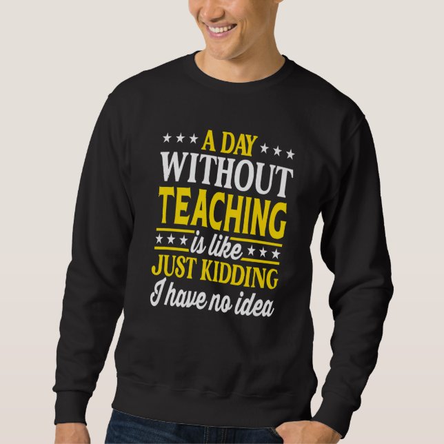 Moletom A Day Without Teaching  Teacher  1 (Frente)